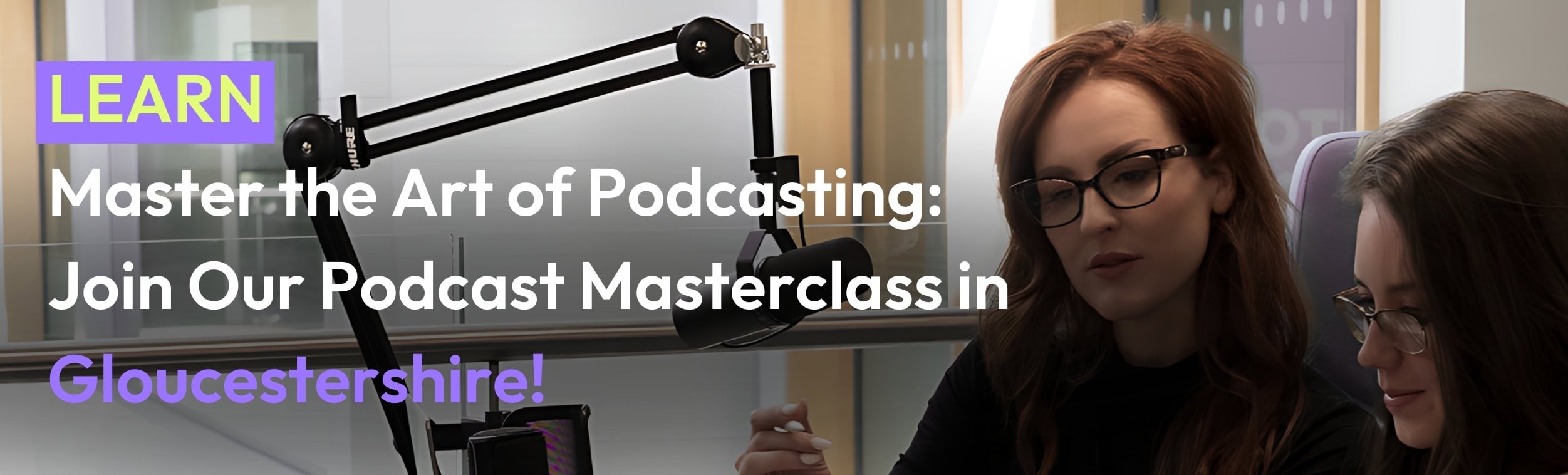 Master the Art of Podcasting: Join Our Podcast Masterclass in Gloucestershire Article Header | Business Podcast Training