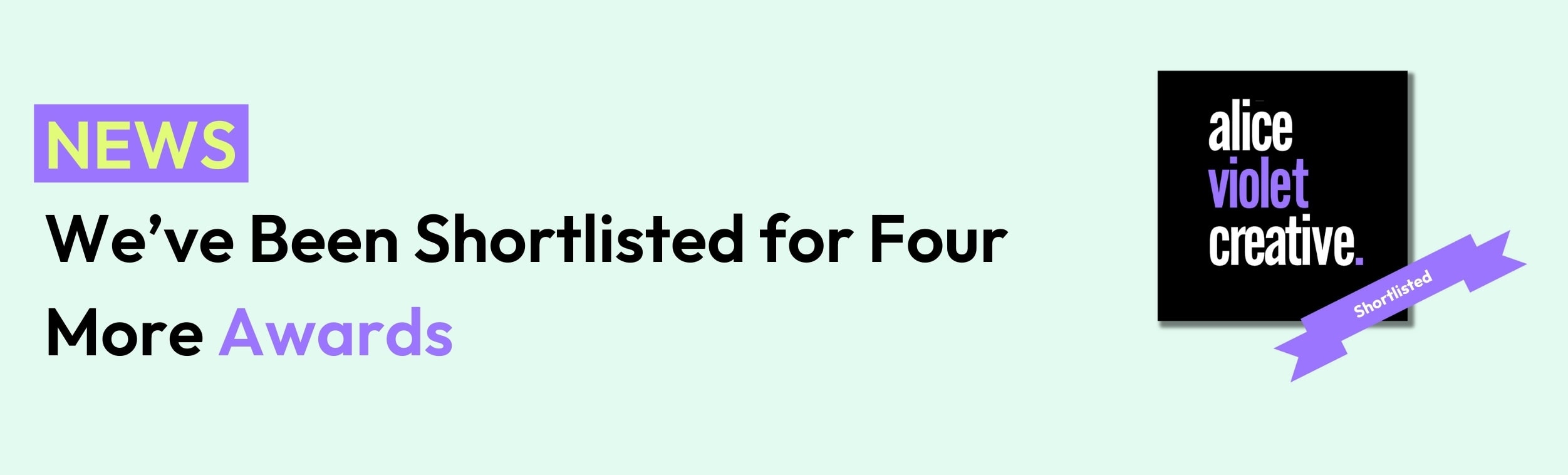 Alice Violet Creative has been Shortlisted Article Header | award winning marketing agency