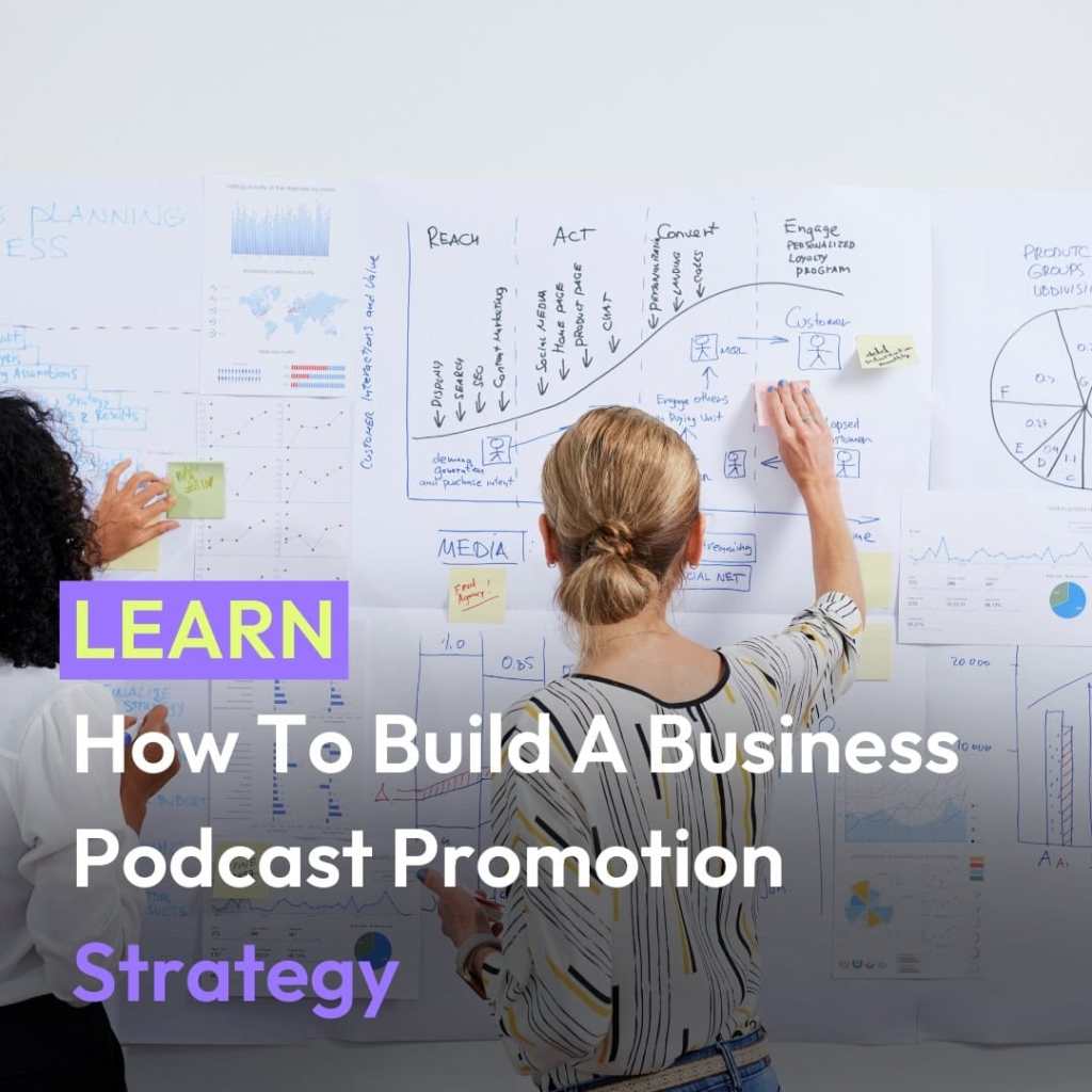 How to Build a Business Podcast Promotion Strategy