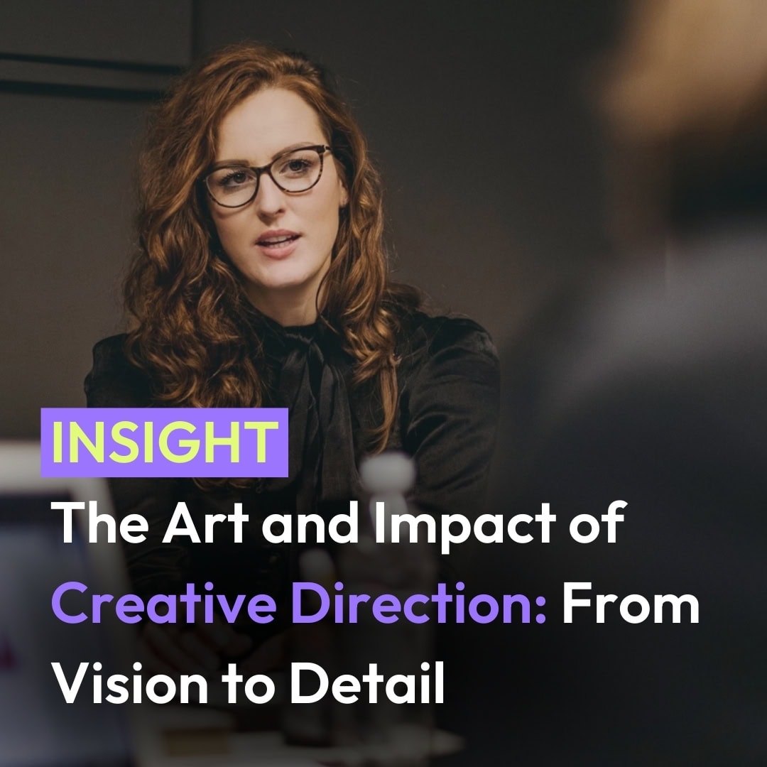 The Art and Impact of Creative Direction From Vision to Detail