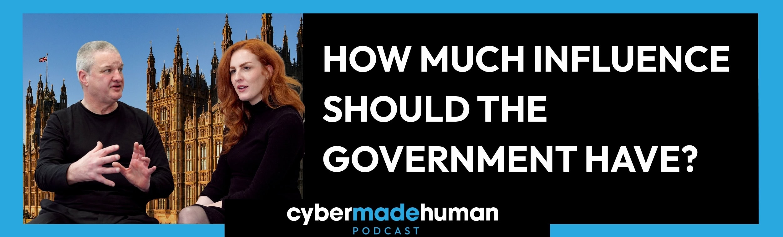Cyber Made Human Podcast: Government influence on big tech