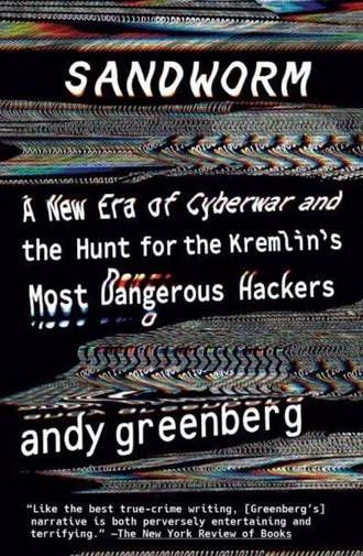 Cyber Made Human Bookshelf: Sandworm by Andy Greenberg